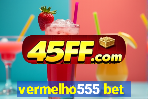 vermelho555 bet